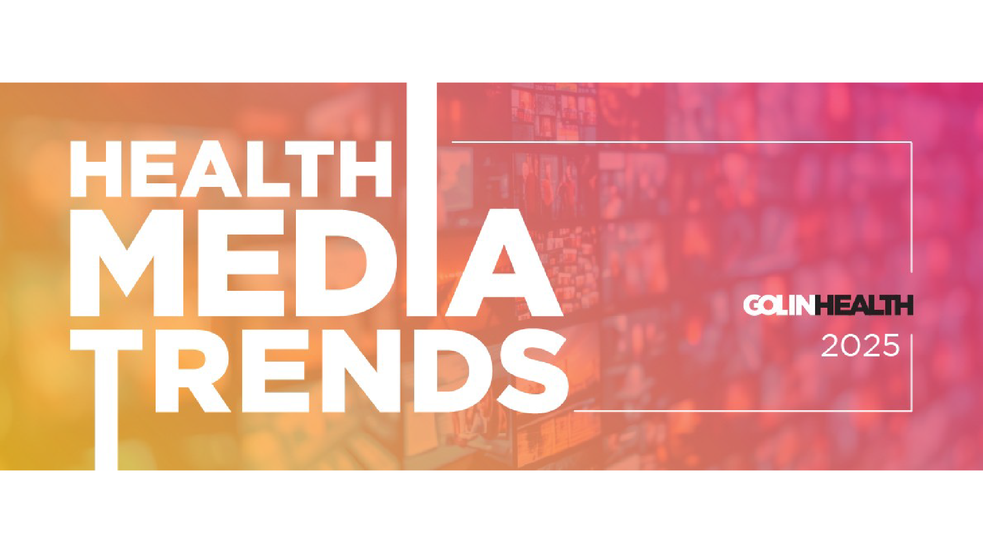 Health Media Trends 2025 cover for Golin Health