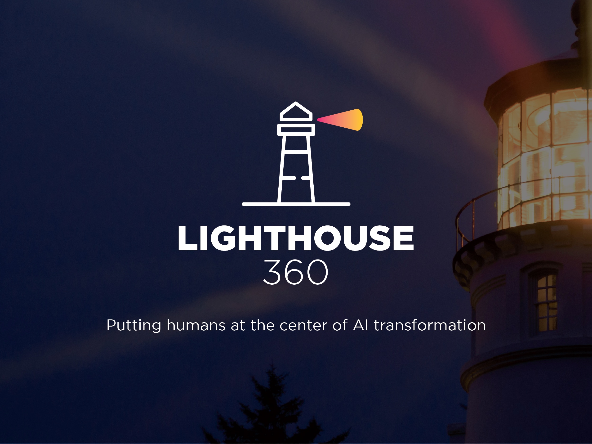 Lighthouse 360 logo featuring a white outlined lighthouse icon with an orange and pink gradient light beam, displayed above white text reading 'LIGHTHOUSE 360' and tagline 'Putting humans at the center of AI transformation' against a dark blue background with a blurred lighthouse photograph